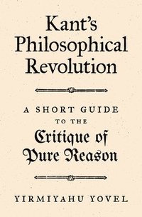 bokomslag Kant's Philosophical Revolution