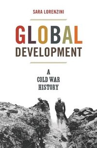 bokomslag Global Development: A Cold War History