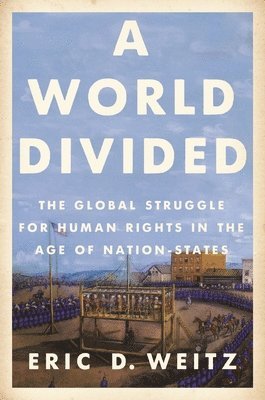 Eric D. Weitz - World Divided, Häftad