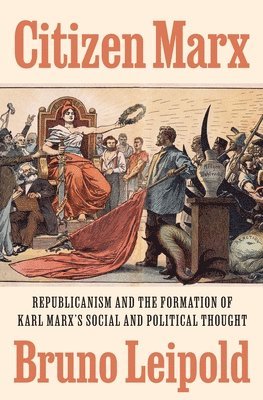 Bruno Leipold - Citizen Marx, Inbunden