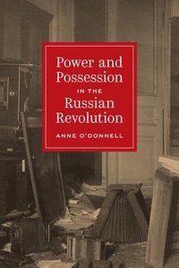 bokomslag Power and Possession in the Russian Revolution