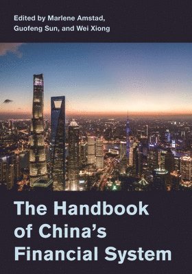 Marlene Amstad, Guofeng Sun, Wei Xiong - Handbook of China's Financial System, Inbunden