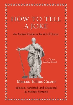 Marcus Tullius Cicero, Michael Fontaine - How to Tell a Joke, Inbunden