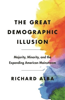 Richard Alba - Great Demographic Illusion, Häftad