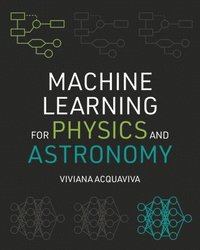 bokomslag Machine Learning for Physics and Astronomy