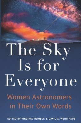 Virginia Trimble, David A. Weintraub, David a. Weintraub, David A Weintraub - Sky Is for Everyone, Inbunden