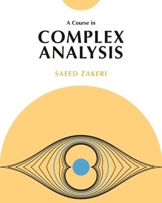 A Course in Complex Analysis 1