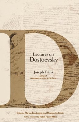 Joseph Frank, Marina Brodskaya, Marguerite Frank - Lectures on Dostoevsky, Häftad