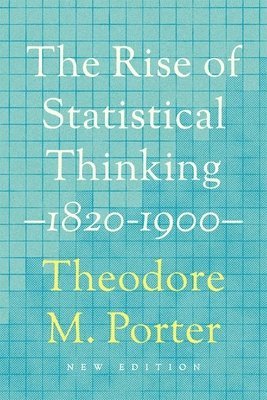 The Rise of Statistical Thinking, 18201900 1