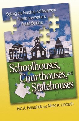 Eric A. Hanushek, Alfred A. Lindseth - Schoolhouses, Courthouses, and Statehouses, Häftad