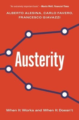 Alberto Alesina, Carlo Favero, Francesco Giavazzi - Austerity, Häftad
