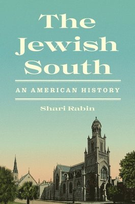 Shari Rabin - Jewish South, Inbunden