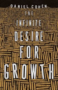 bokomslag The Infinite Desire for Growth