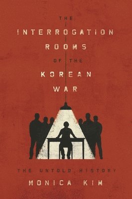 The Interrogation Rooms of the Korean War 1