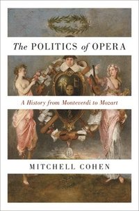bokomslag The Politics of Opera