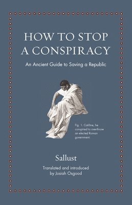 Sallust, Josiah Osgood - How to Stop a Conspiracy, Inbunden