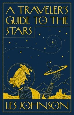Les Johnson - Traveler’s Guide to the Stars, Inbunden