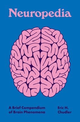 Eric H. Chudler - Neuropedia, Inbunden