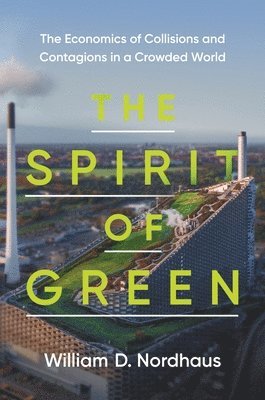 William D. Nordhaus - Spirit of Green, Inbunden