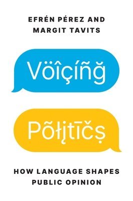 Efrén Pérez, Margit Tavits - Voicing Politics, Häftad