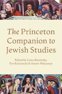Leora Batnitzky, Eve Krakowski, Steven Weitzman - Princeton Companion to Jewish Studies, Inbunden