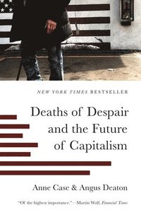 bokomslag Deaths of Despair and the Future of Capitalism