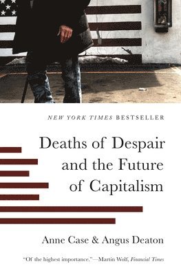 Deaths of Despair and the Future of Capitalism 1