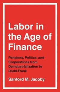 bokomslag Labor in the Age of Finance