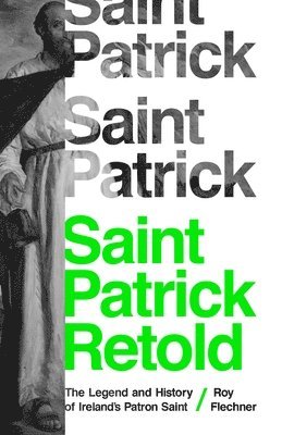 Roy Flechner - Saint Patrick Retold, Häftad