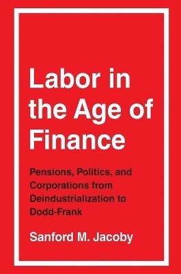 bokomslag Labor in the Age of Finance