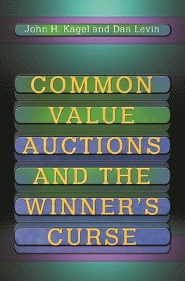 John H. Kagel, Dan Levin, John H Kagel - Common Value Auctions and the Winner's Curse, Häftad
