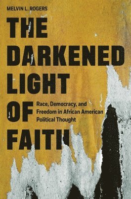 Melvin L. Rogers - Darkened Light of Faith, Inbunden
