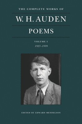 The Complete Works of W. H. Auden: Poems, Volume I 1