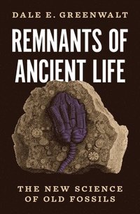 bokomslag Remnants of Ancient Life