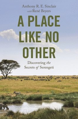 Anthony R. E. Sinclair - Place like No Other, Inbunden