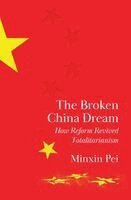 Minxin Pei - Broken China Dream, Häftad