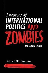 bokomslag Theories of International Politics and Zombies