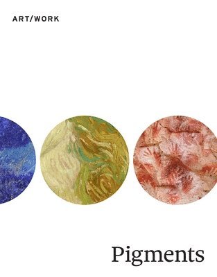 Barbara H. Berrie, Caroline Fowler, Karin Leonhard, Ittai Weinryb, Caroline Fowler, Ittai Weinryb - Pigments, Häftad
