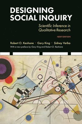 Gary King, Robert O. Keohane, Sidney Verba, Robert O Keohane - Designing Social Inquiry, Inbunden