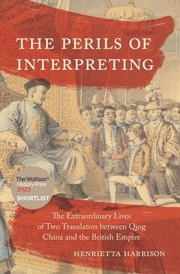 Henrietta Harrison - Perils of Interpreting, Inbunden