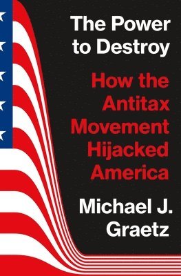 Michael J. Graetz - Power to Destroy, Häftad