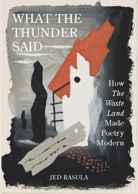 Jed Rasula - What the Thunder Said, Häftad