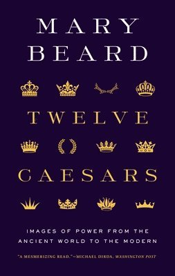Mary Beard - Twelve Caesars, Häftad