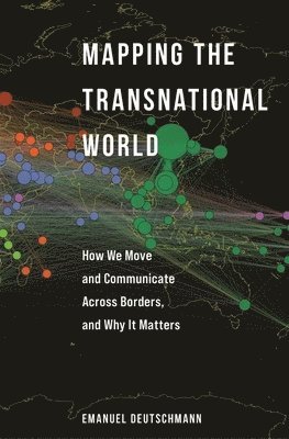 Emanuel Deutschmann - Mapping the Transnational World, Inbunden