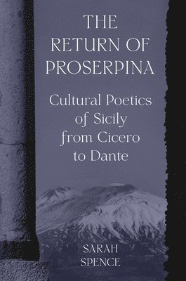 Sarah Spence - Return of Proserpina, Inbunden