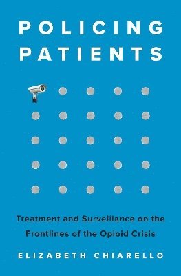 Elizabeth Chiarello - Policing Patients, Häftad