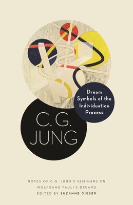 C. G. Jung, C G Jung, Suzanne Gieser - Dream Symbols of the Individuation Process, Häftad