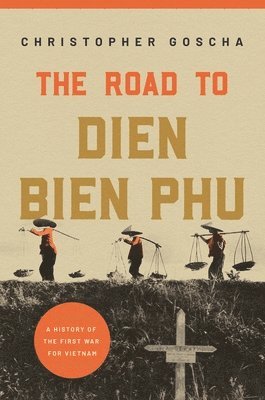 bokomslag The Road to Dien Bien Phu