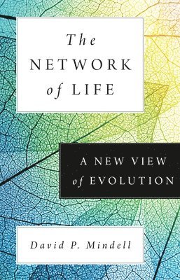 David P. Mindell - Network of Life, Inbunden