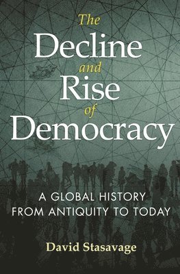 David Stasavage - Decline and Rise of Democracy, Häftad